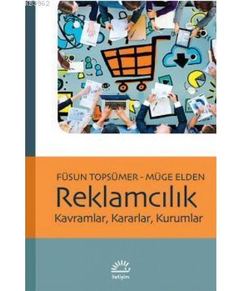 Reklamcılık Kavramlar, Kararlar, Kurumlar