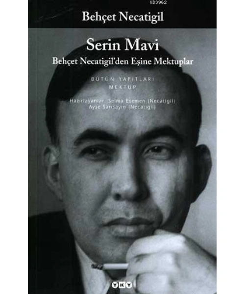 Serin Mavi; Behçet Necatigilden Eşine Mektuplar