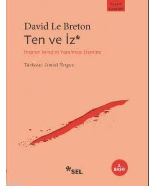 Ten ve İz; İnsanın Kendini Yaralaması Üzerine