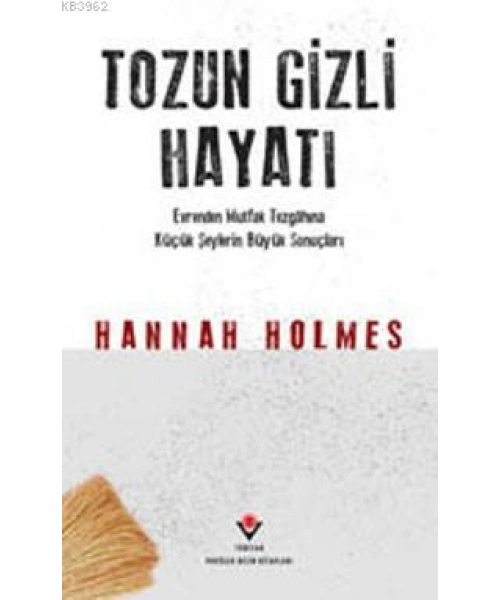 Tozun Gizli Hayatı (Ciltli)