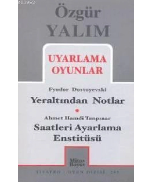 Uyarlama Oyunlar; Yeraltından Notlar (Dostoyevski) - Saatleri Ayarlama Enstitüsü (Tanpınar)