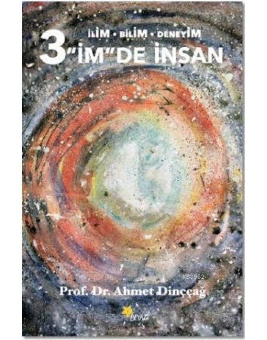 3 İmde İnsan; İlim - Bilim - Deneyim