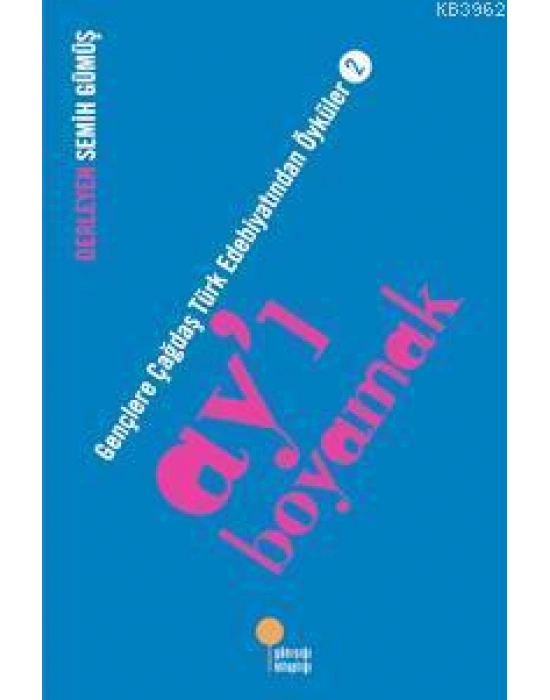 Ayı Boyamak; Gençlere Çağdaş Türk Edebiyatından Öyküler 2