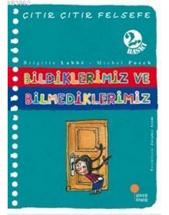 Bildiklerimiz ve Bilmediklerimiz; Çıtır Çıtır Felsefe 6