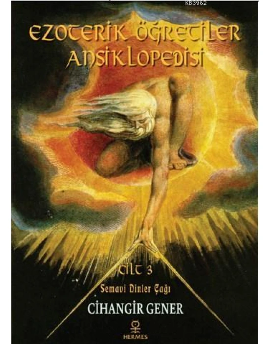 Ezoterik Öğretiler Ansiklopedisi Cilt 3; Semavi Dinler Çağı