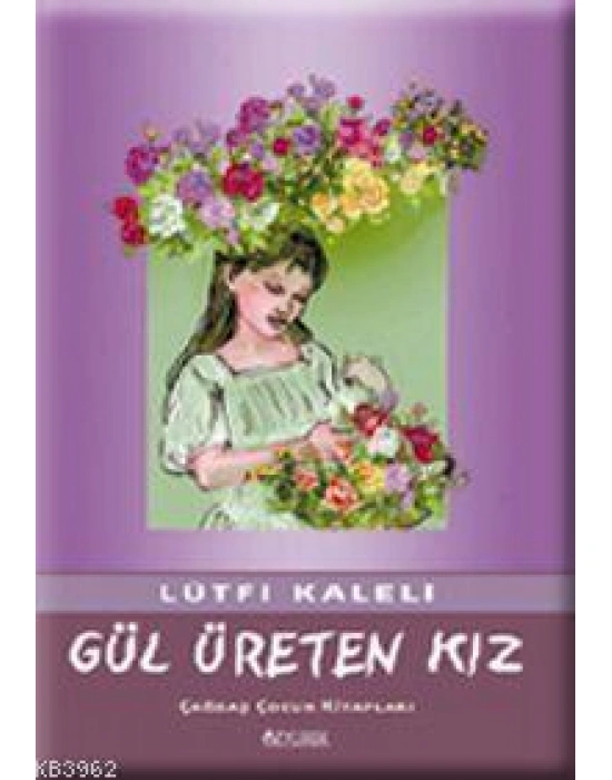 Gül Üreten Kız