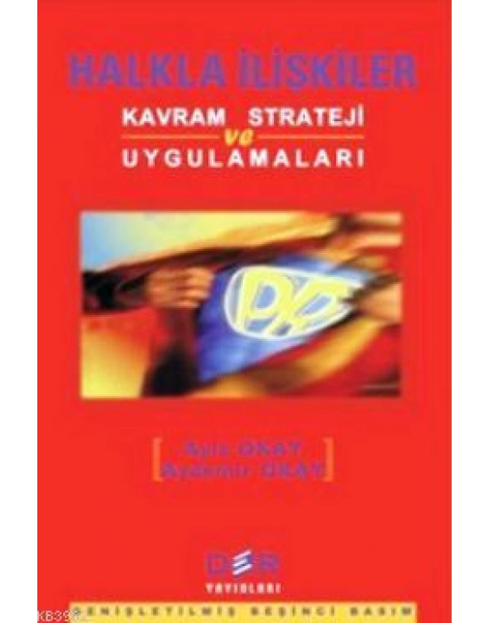 Halkla İlişkiler; Kavram Strateji ve Uygulamaları