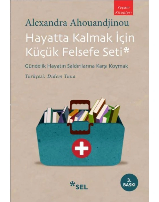Hayatta Kalmak İçin Küçük Felsefe Seti; Gündelik Hayatın Saldırılarına Karşı Koymak