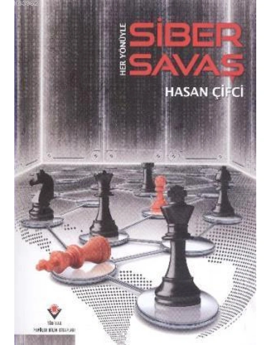 Her Yönüyle Siber Savaş