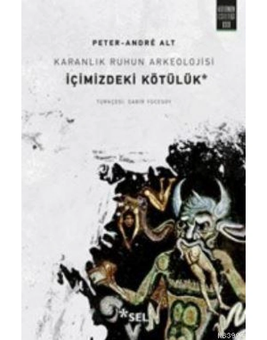 Karanlık Ruhun Arkeolojisi : İçimizdeki Kötülük