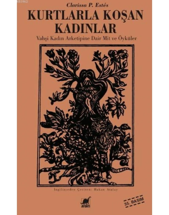 Kurtlarla Koşan Kadınlar; Vahşi Kadın Arketipine Dair Mit ve Öyküler