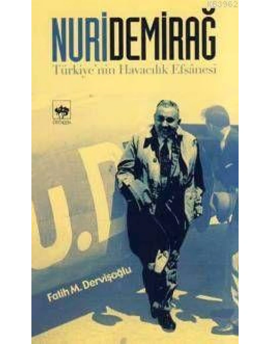 Nuri Demirağ; Türkiyenin Havacılık Efsanesi