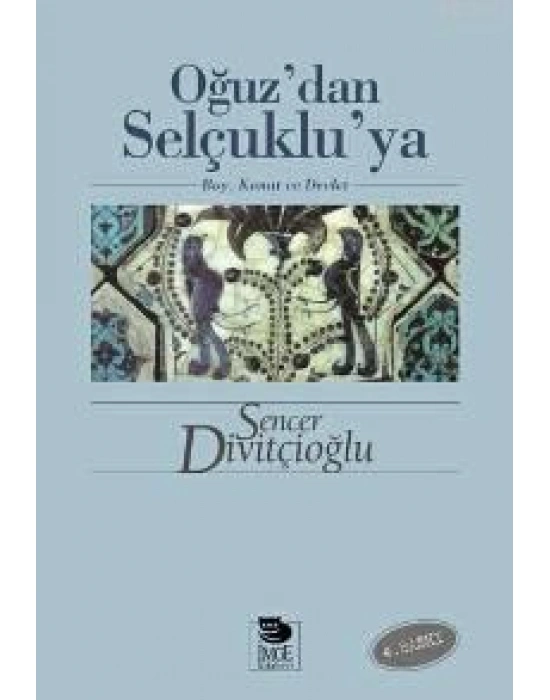 Oğuzdan Selçukluya - Boy, Konat ve Devlet