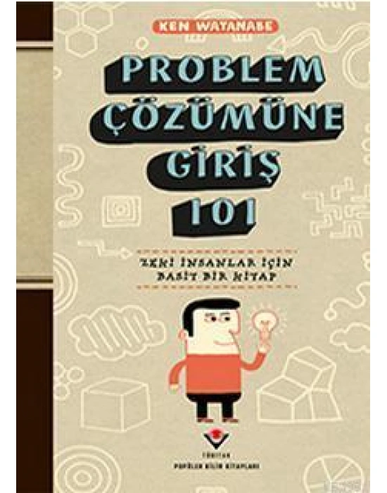 Problem Çözümüne Giriş 101; Zeki İnsanlar İçin Basit Bir Kitap
