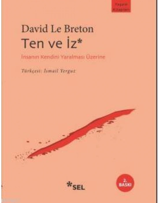 Ten ve İz; İnsanın Kendini Yaralaması Üzerine
