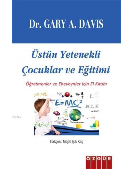 Üstün Yetenekli Çocuklar ve Eğitimi; Öğretmenler ve Ebeveynler İçin El Kitabı