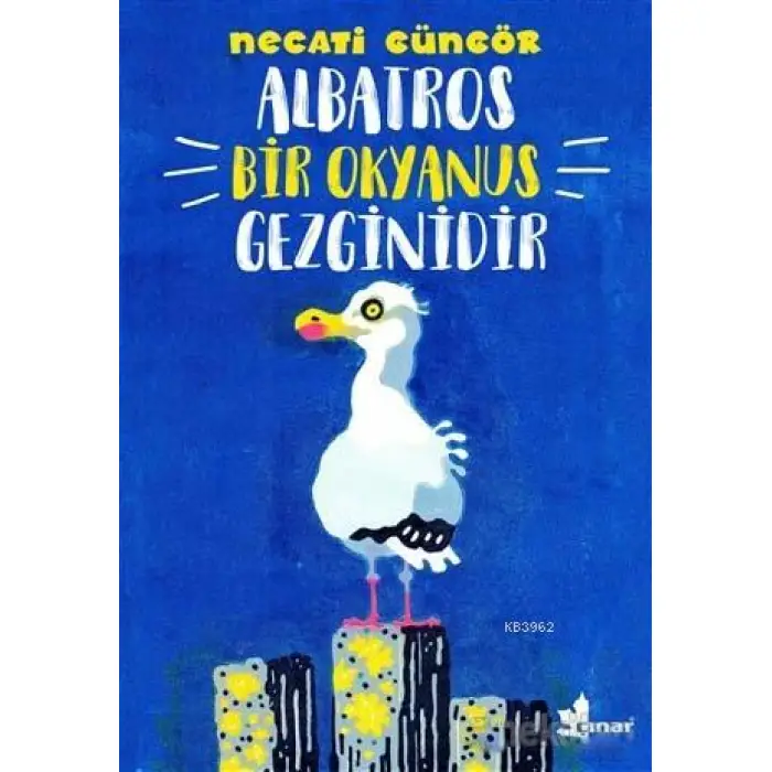Albatros Bir Okyanus Gezginidir
