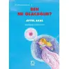 Ben Ne Olacağım ?