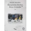 Karanlıkta Herkes Biraz Zencidir