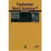 Toplumlar Nasıl Anımsar?