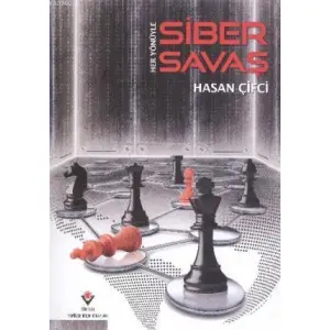Her Yönüyle Siber Savaş