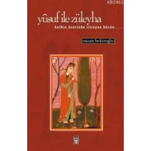 Yusuf İle Züleyha; Kalbin Üzerinde Titreyen Hüzün