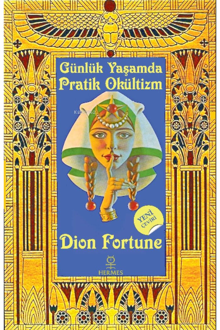 Pratik Okültizm; Günlük Yaşamda Uygulamalı Gizli Bilimler