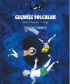 Geçmişe Yolculuk - Kadın Filozoflar 1. Kitap