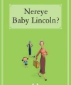Nereye Baby Lincoln?