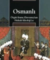 Osmanlı; Örgüt - İnanç - Davranıştan Hukuk - İdeolojiye