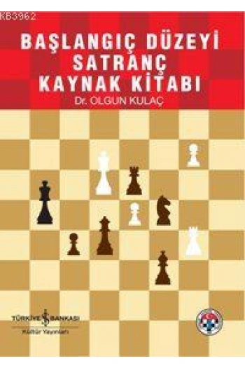 Başlangıç Düzeyi Satranç Kaynak Kitabı