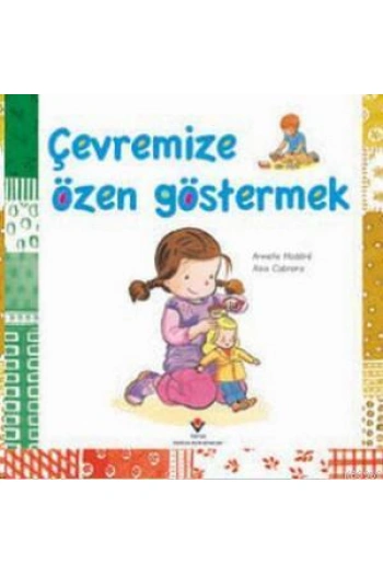 Çevremize Özen Göstermek; 3+ Yaş