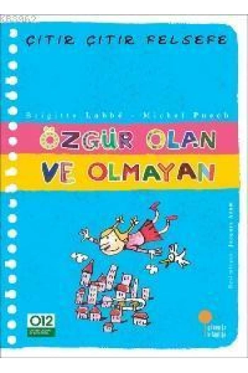 Özgür Olan ve Olmayan; Çıtır Çıtır Felsefe 9