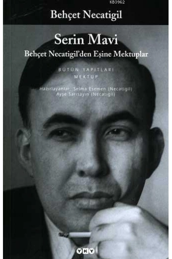 Serin Mavi; Behçet Necatigilden Eşine Mektuplar