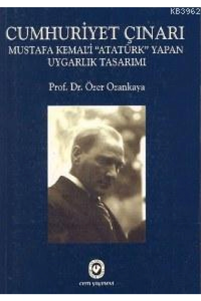Cumhuriyet Çınarı; Mustafa Kemali Atatürk Yapan Uygarlık Tasarımı