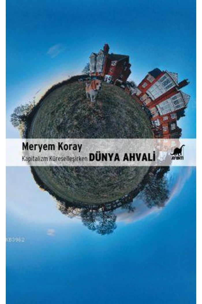 Dünya Ahvali; Kapitalizm Küreselleşirken