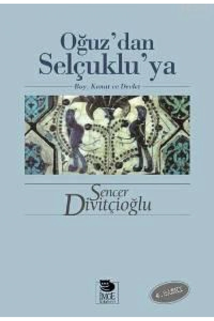 Oğuzdan Selçukluya - Boy, Konat ve Devlet