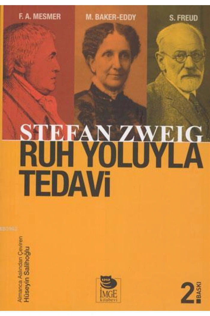 Ruh Yoluyla Tedavi; Franz Anton Mesmer  Mary Baker-Eddy  Sigmund Freud