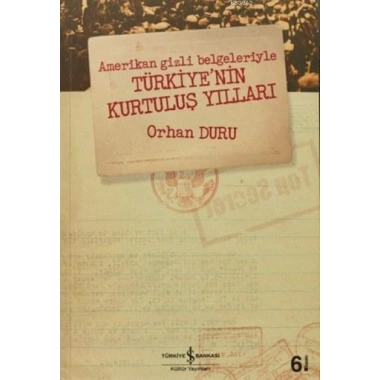 Amerikan Gizli Belgeleriyle Türkiyenin Kurtuluş Yılları