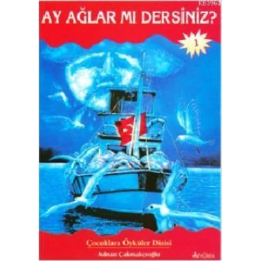 Ay Ağlar mı Dersiniz?