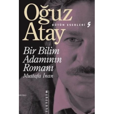 Bir Bilim Adamının Romanı - Mustafa İnan Bütün Eserleri 5