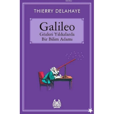 Galileo - Gözleri Yıldızlarda Bir Bilim Adamı