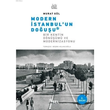 Modern İstanbulun Doğuşu; Bir Kentin Dönüşümü ve Modernizasyonu