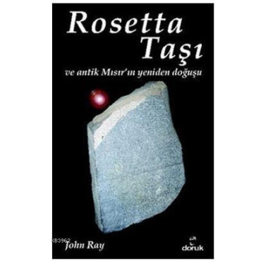 Rosetta Taşı ve Antik Mısırın Yeniden Doğuşu