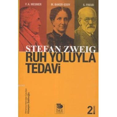 Ruh Yoluyla Tedavi; Franz Anton Mesmer  Mary Baker-Eddy  Sigmund Freud