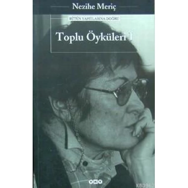 Toplu Öyküleri 1; Bütün Yapıtlarına Doğru