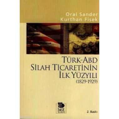 Türk-ABD Silah Ticaretinin İlk Yüzyılı (1829-1929)