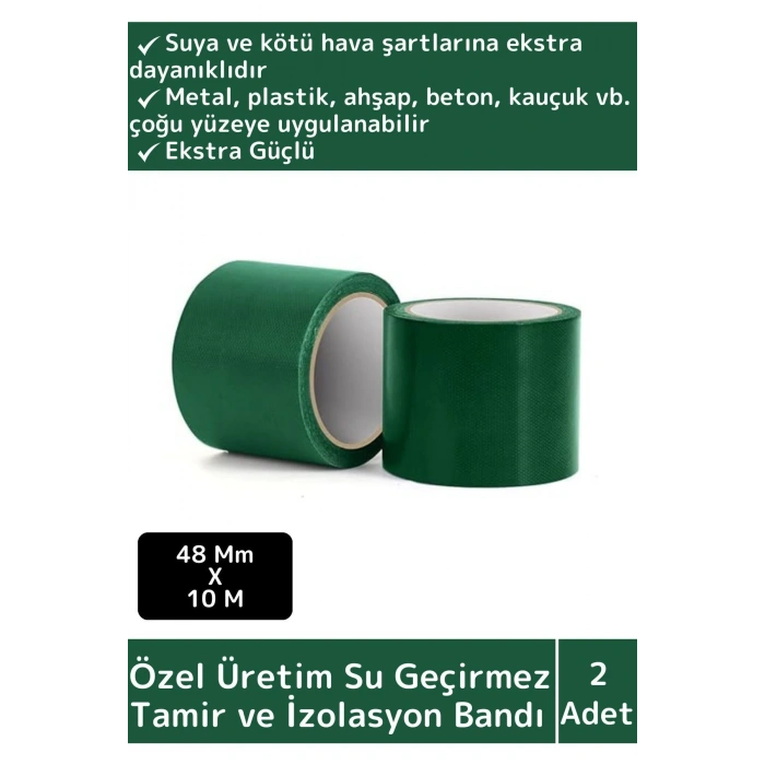 Özel Üretim Süper Güçlü Su Geçirmez Yeşil Çok Amaçlı Tamir ve İzolasyon Bandı 48mm x 10m 2 Adet