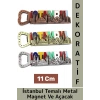 Özel Tasarım Dekoratif Hediye Çok Fonksiyonlu İstanbul Temalı 2 in 1 Metal Magnet Şişe Açacağı 11 Cm