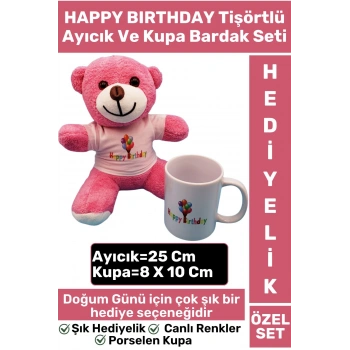Özel Gün Doğum Günü Anne Sevgili Hediye HAPPY BIRTHDAY Pembe TİŞÖRTLÜ AYICIK KUPA BARDAK SETİ